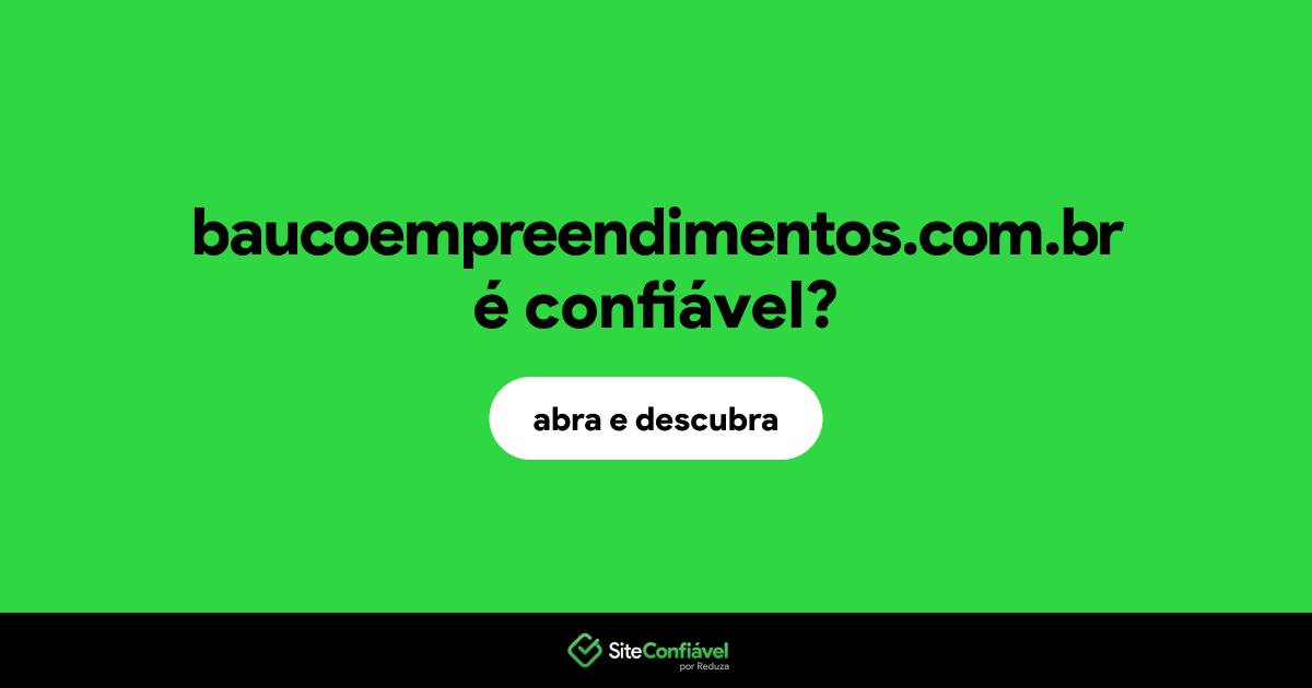 O site baucoempreendimentos.com.br é confiável?