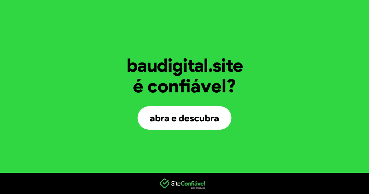 O site baudigital.site é confiável?