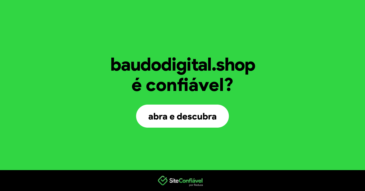 O site baudodigital.shop é confiável?
