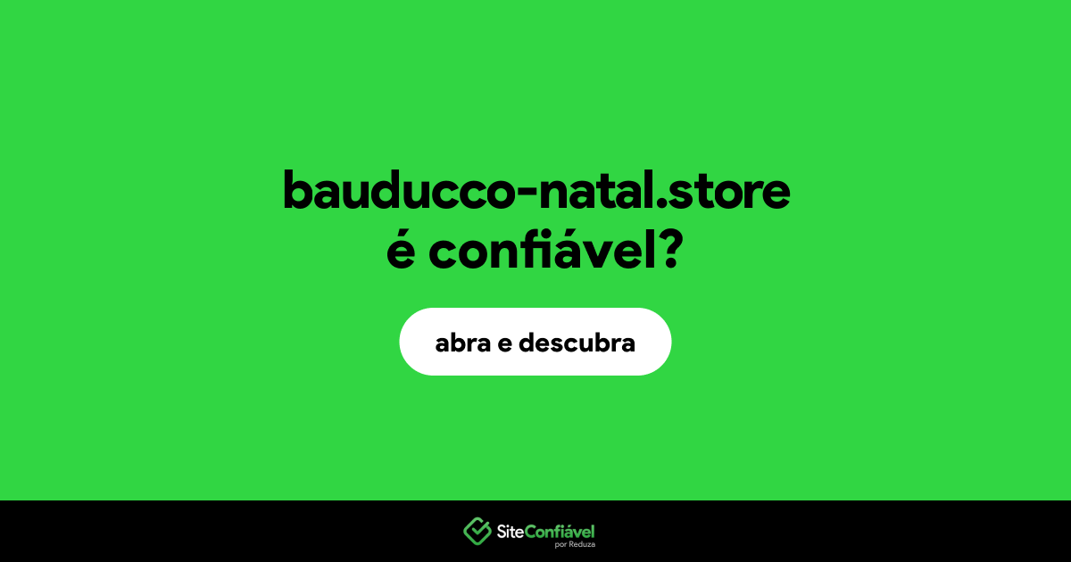 O site bauducco-natal.store é confiável?