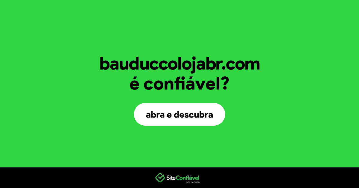 O site bauduccolojabr.com é confiável?