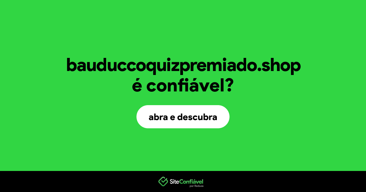 O site bauduccoquizpremiado.shop é confiável?