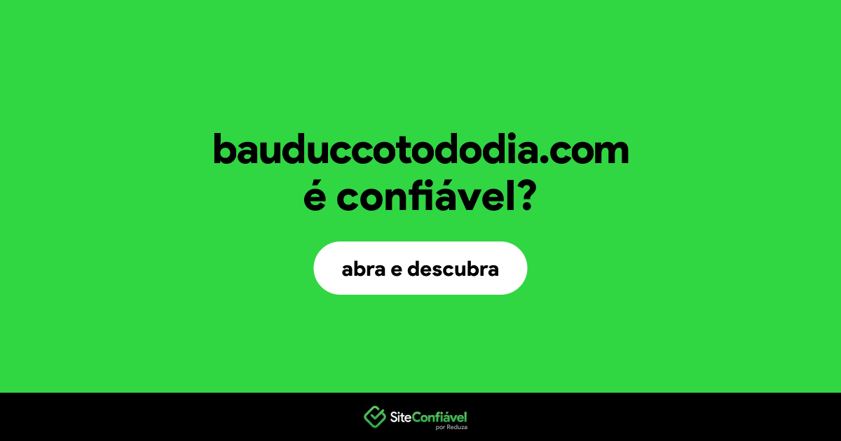 O site bauduccotododia.com é confiável?