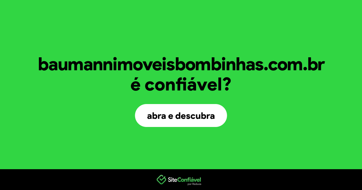 O site baumannimoveisbombinhas.com.br é confiável?