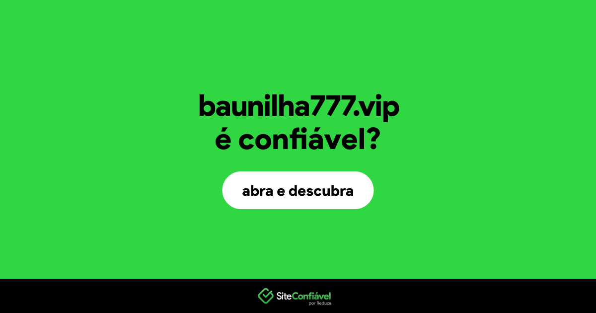 O site baunilha777.vip é confiável?