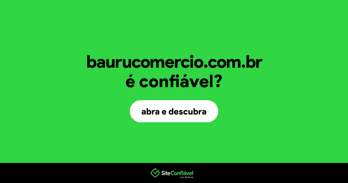 O site baurucomercio.com.br é confiável?