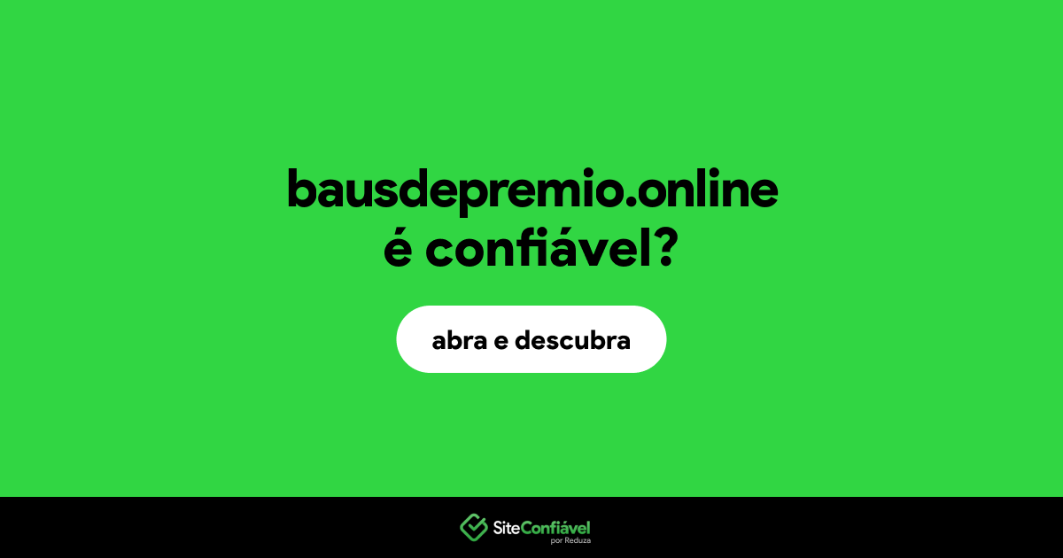 O site bausdepremio.online é confiável?