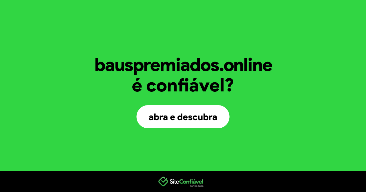 O site bauspremiados.online é confiável?