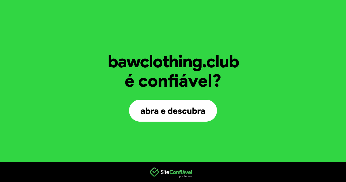 O site bawclothing.club é confiável?