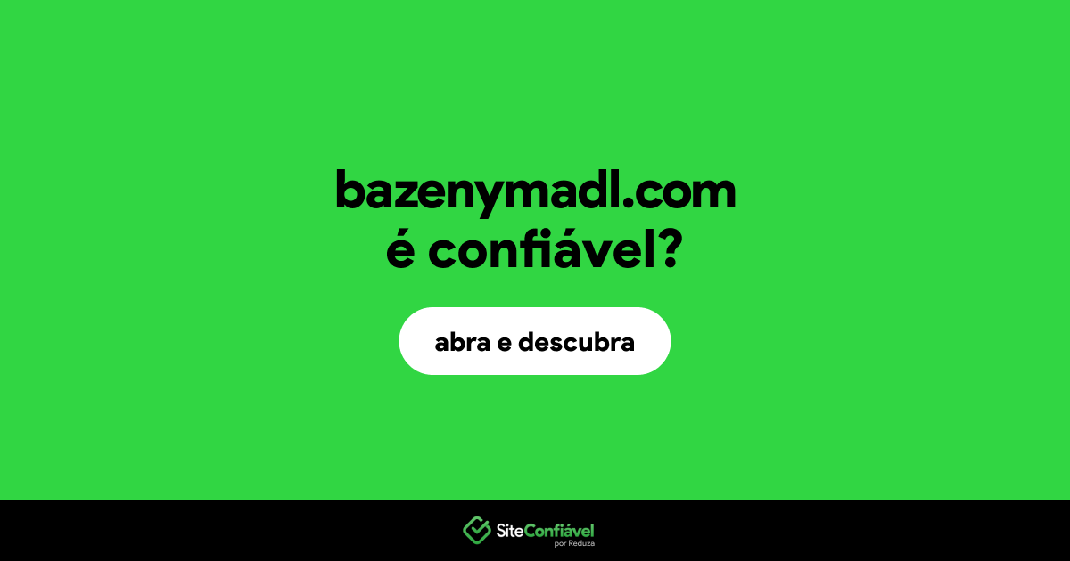 O site bazenymadl.com é confiável?
