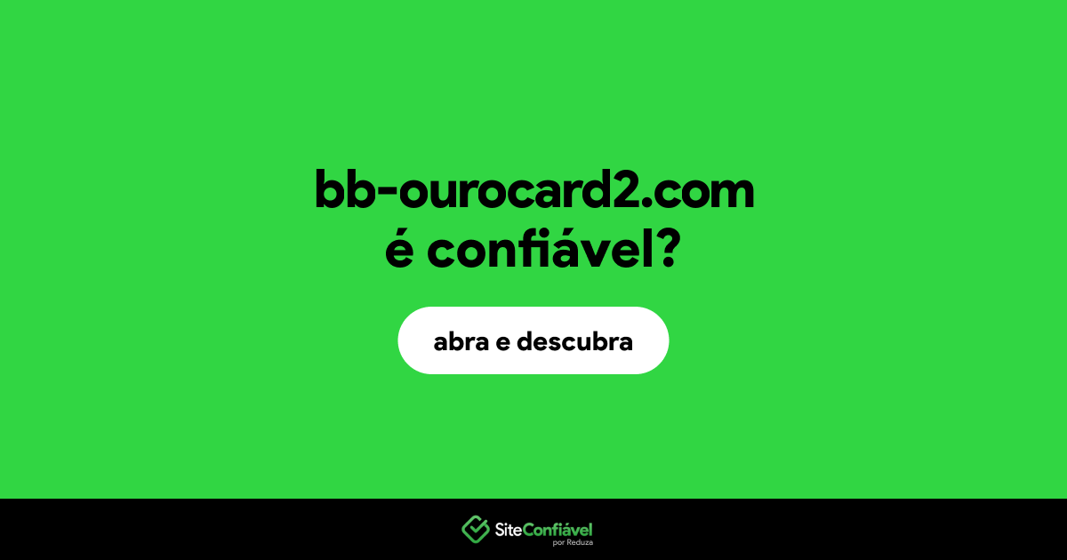 O site bb-ourocard2.com é confiável?