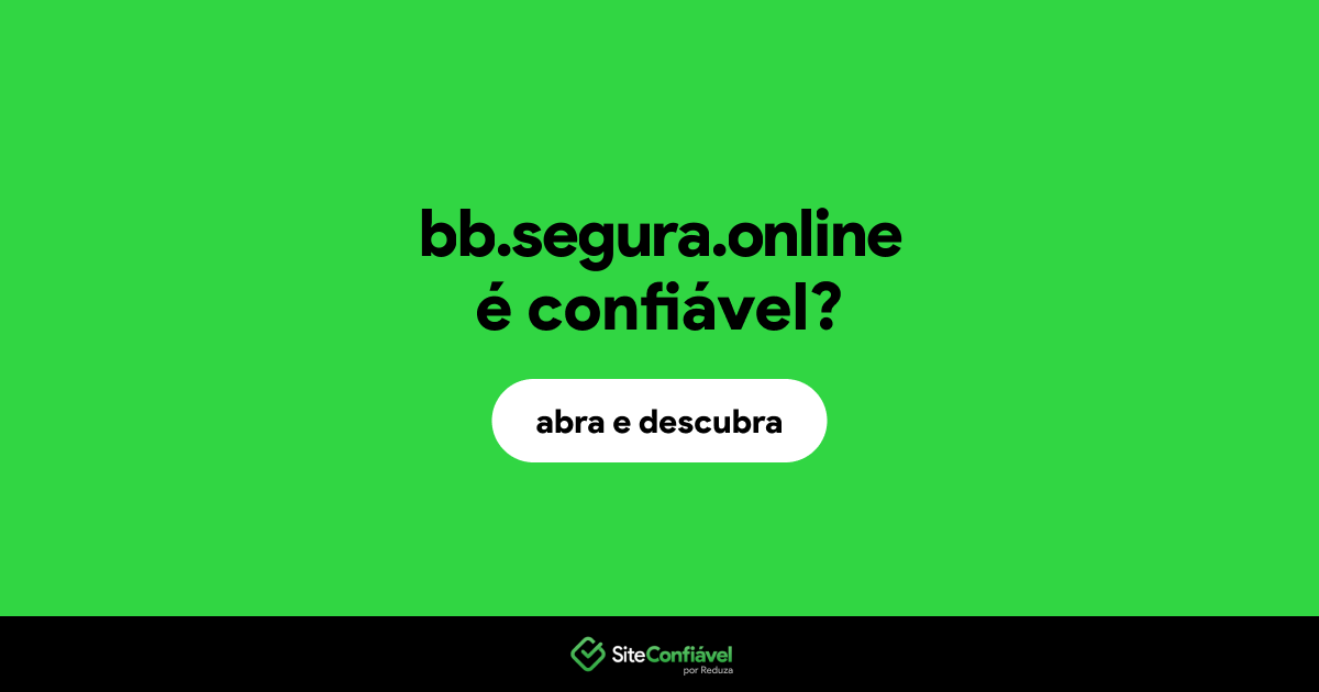 O site bb.segura.online é confiável?