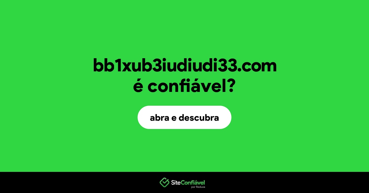 O site bb1xub3iudiudi33.com é confiável?