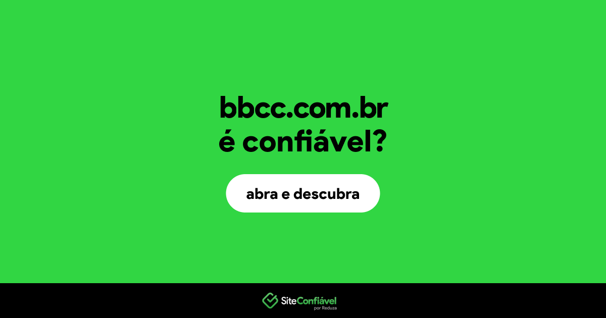 O site bbcc.com.br é confiável?