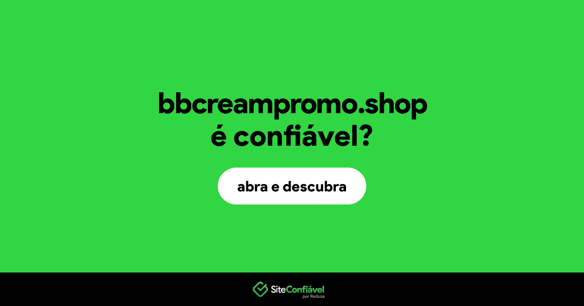 O site bbcreampromo.shop é confiável?