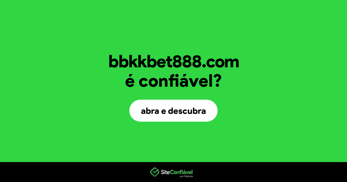 O site bbkkbet888.com é confiável?