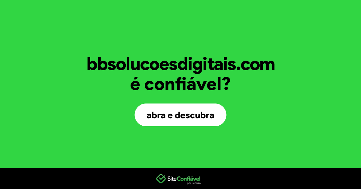 O site bbsolucoesdigitais.com é confiável?