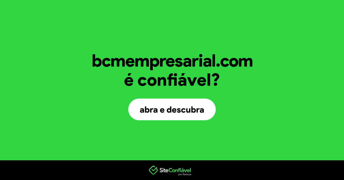 O site bcmempresarial.com é confiável?