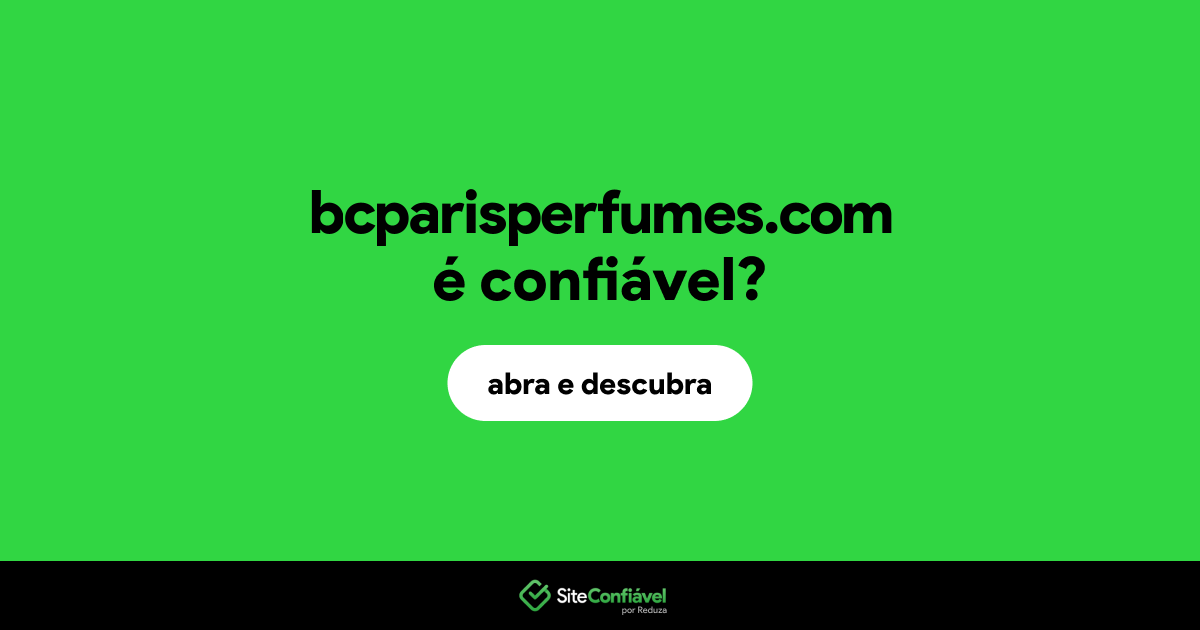 O site bcparisperfumes.com é confiável?