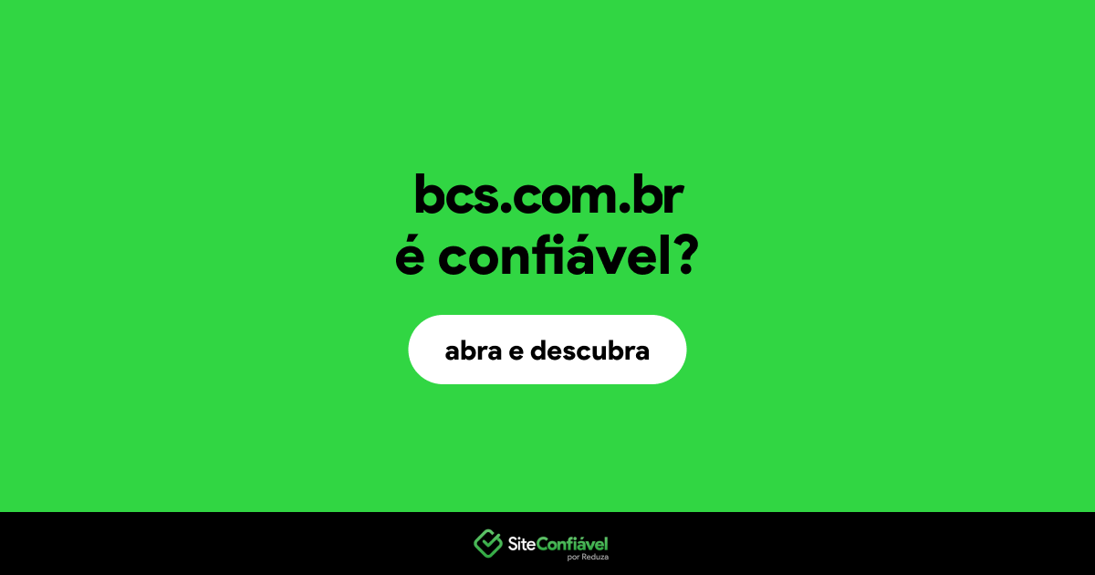 O site bcs.com.br é confiável?