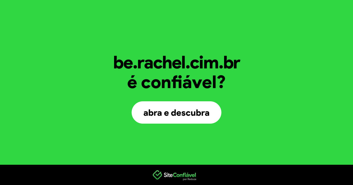 O site be.rachel.cim.br é confiável?