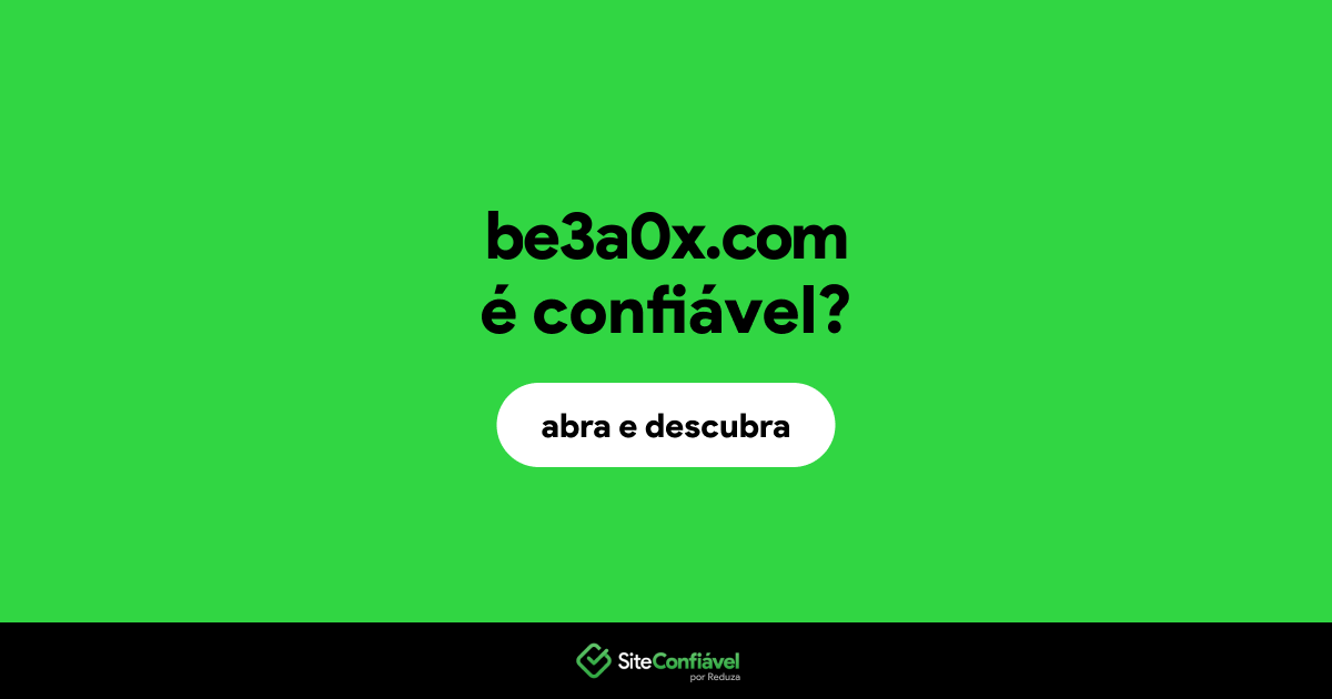 O site be3a0x.com é confiável?