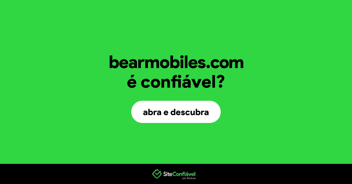 O site bearmobiles.com é confiável?