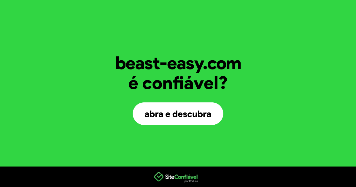 O site beast-easy.com é confiável?