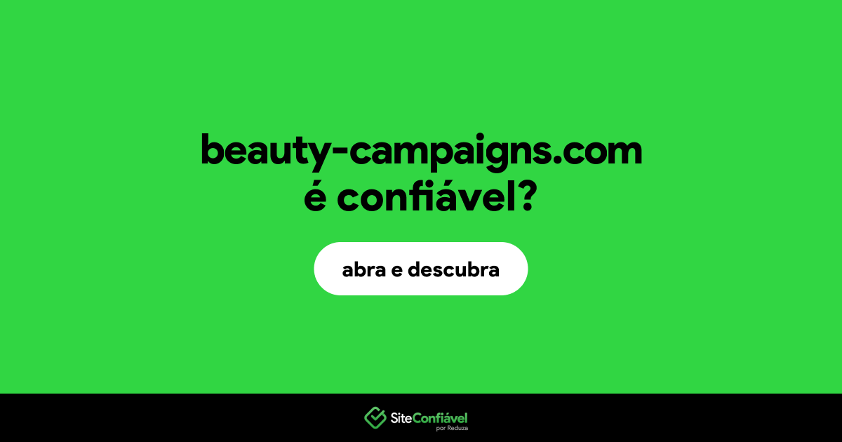 O site beauty-campaigns.com é confiável?