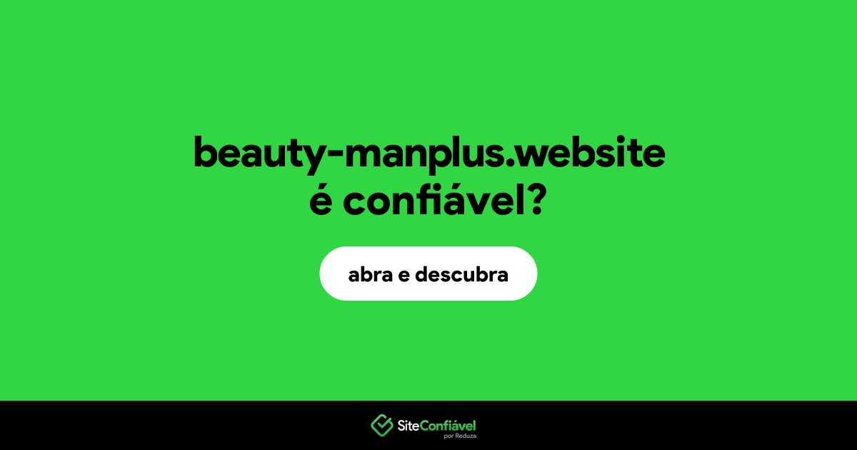O site beauty-manplus.website é confiável?