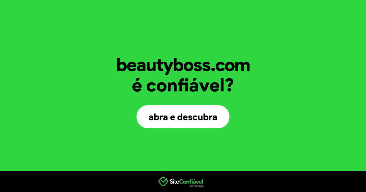 O site beautyboss.com é confiável?