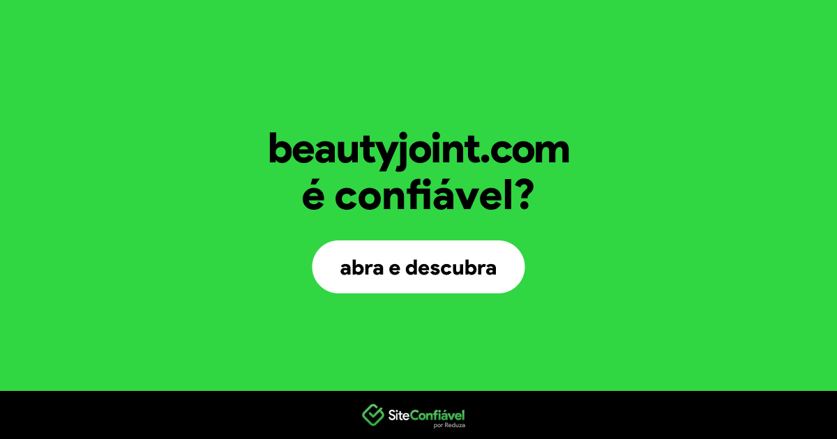 O site beautyjoint.com é confiável?