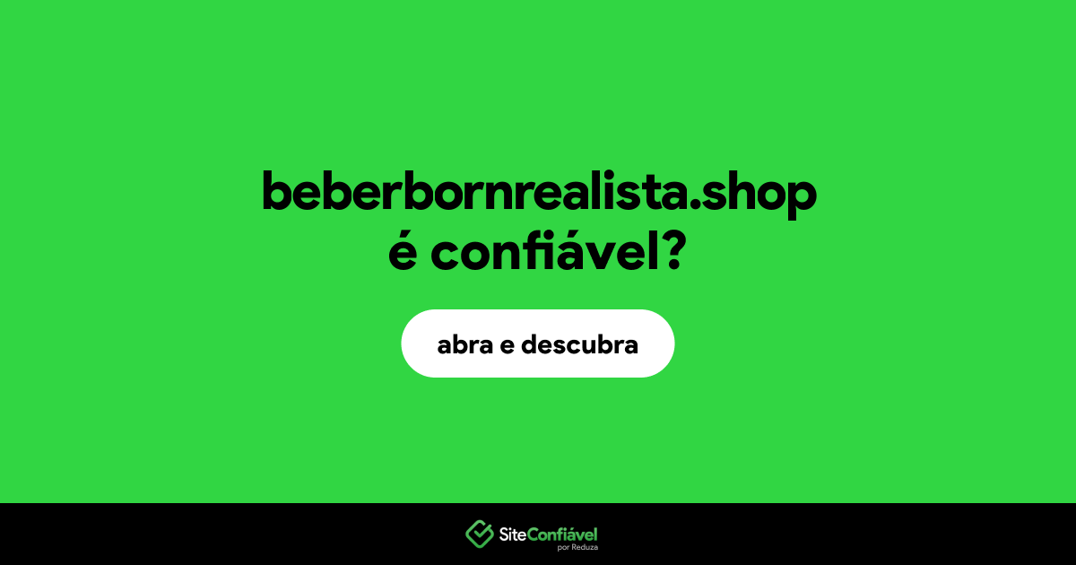 O site beberbornrealista.shop é confiável?