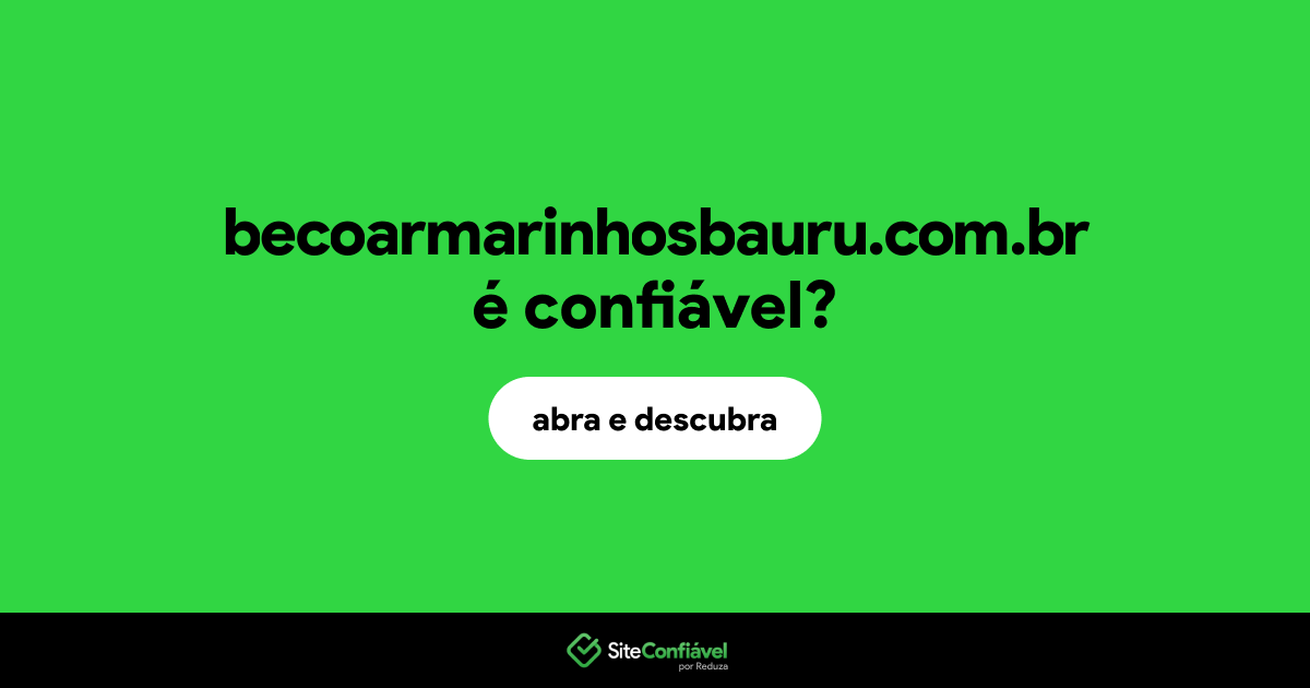 O site becoarmarinhosbauru.com.br é confiável?