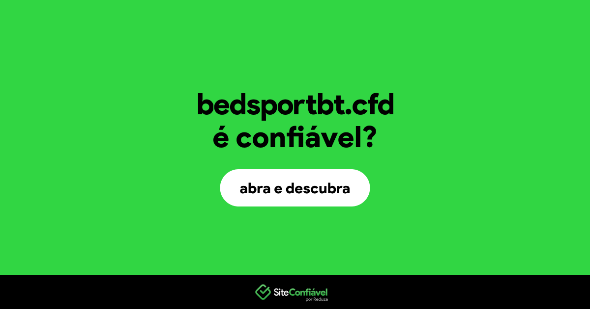 O site bedsportbt.cfd é confiável?