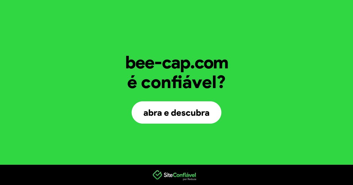 O site bee-cap.com é confiável?