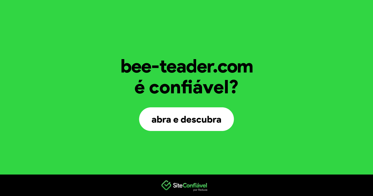 O site bee-teader.com é confiável?