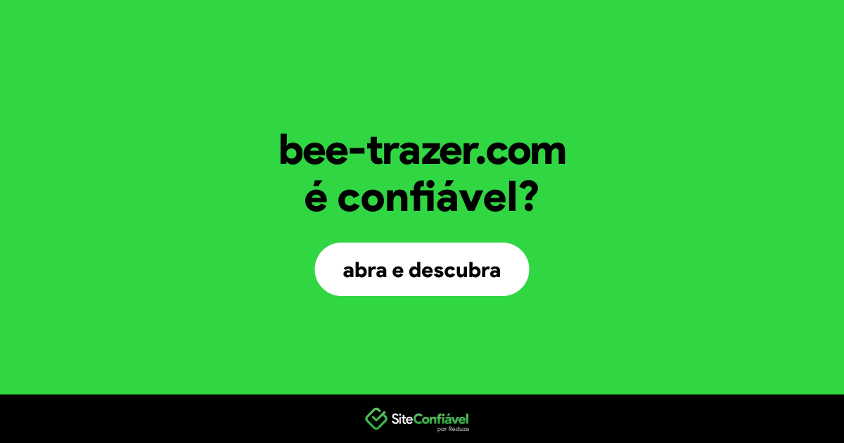 O site bee-trazer.com é confiável?