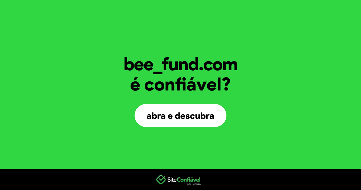 O site bee_fund.com é confiável?