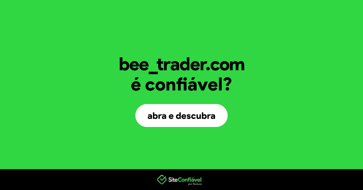 O site bee_trader.com é confiável?