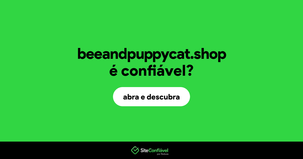 O site beeandpuppycat.shop é confiável?