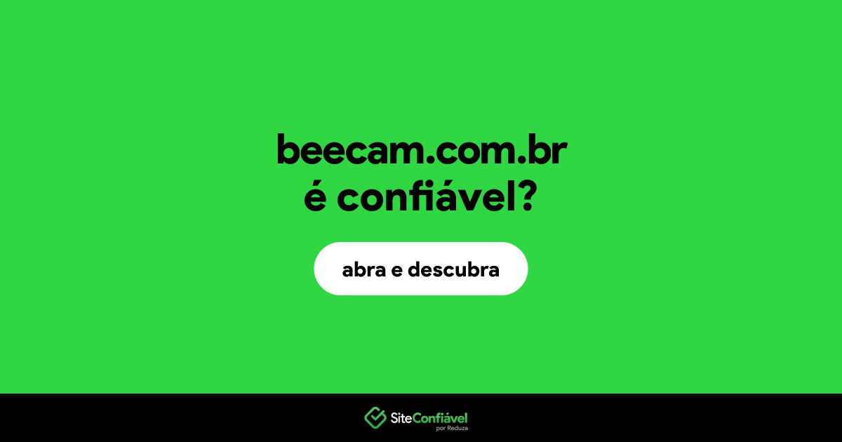 O site beecam.com.br é confiável?