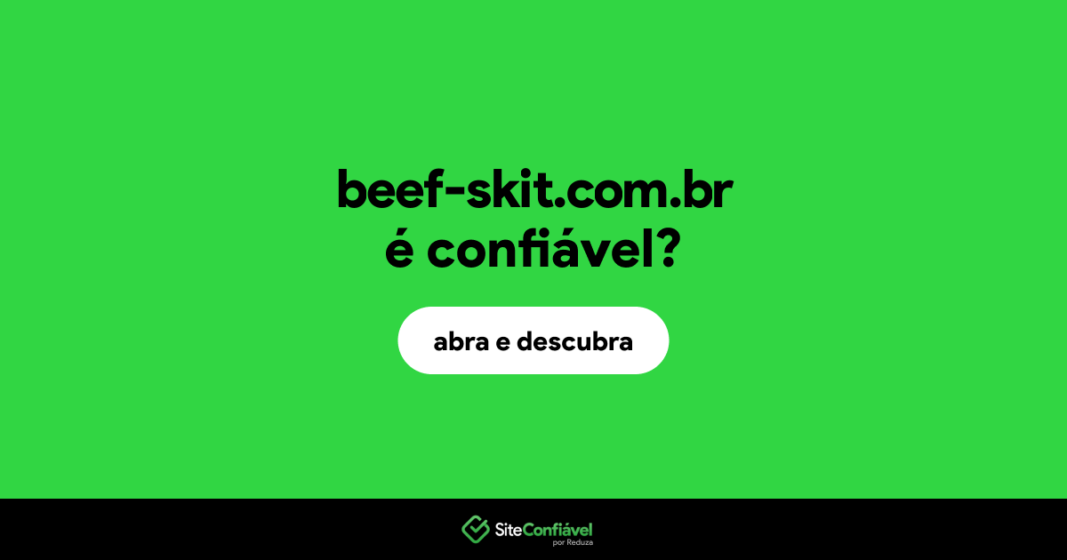 O site beef-skit.com.br é confiável?