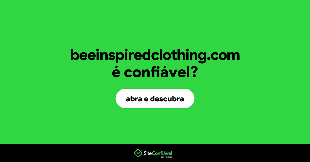 O site beeinspiredclothing.com é confiável?