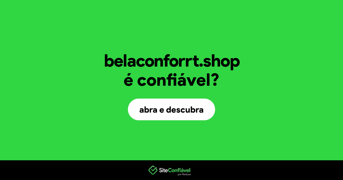 O site belaconforrt.shop é confiável?