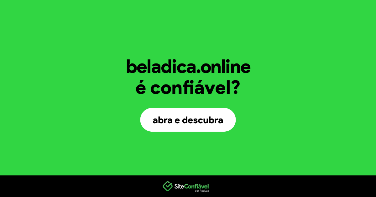 O site beladica.online é confiável?