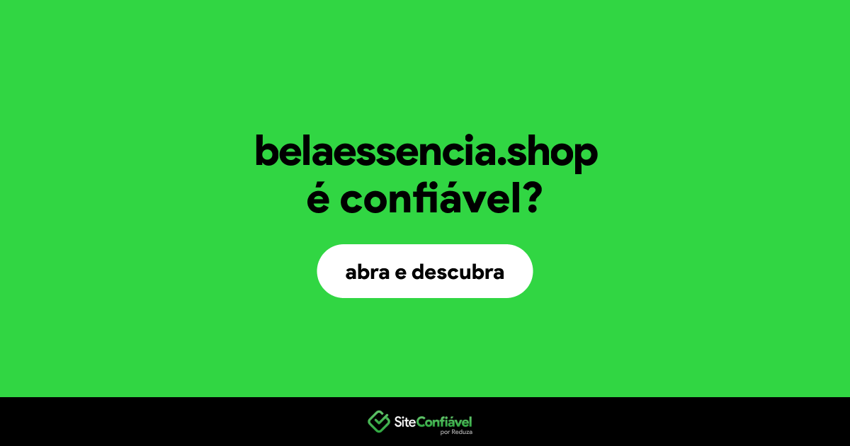 O site belaessencia.shop é confiável?
