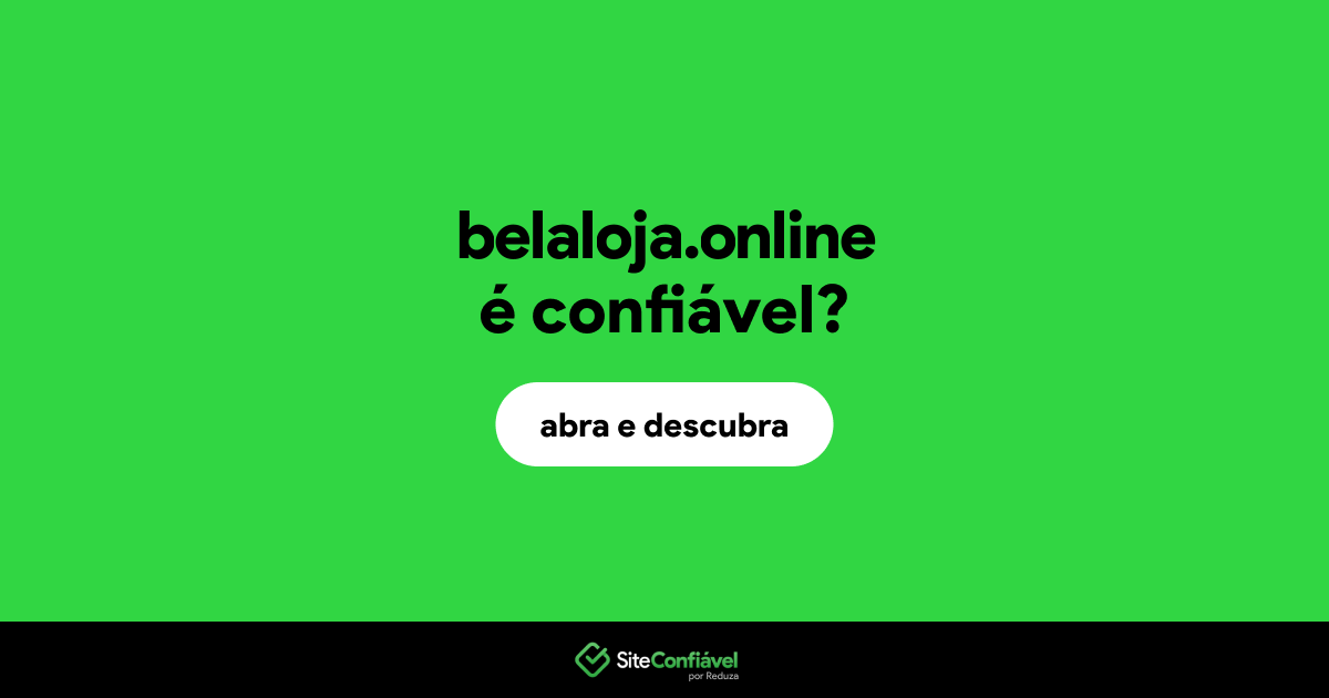O site belaloja.online é confiável?