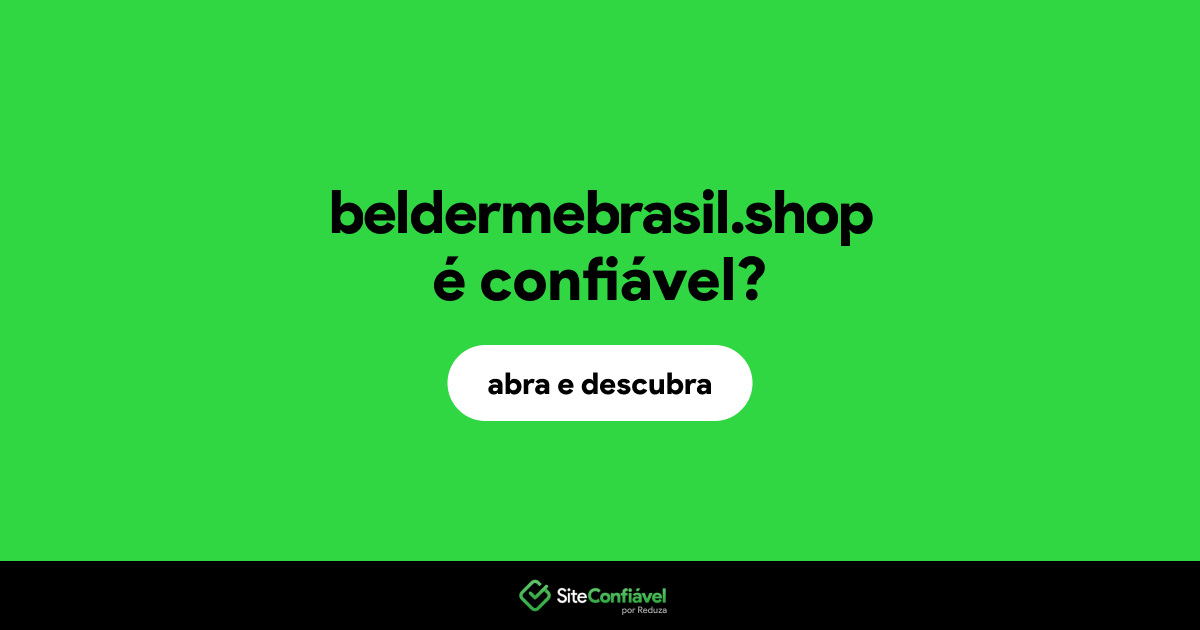 O site beldermebrasil.shop é confiável?
