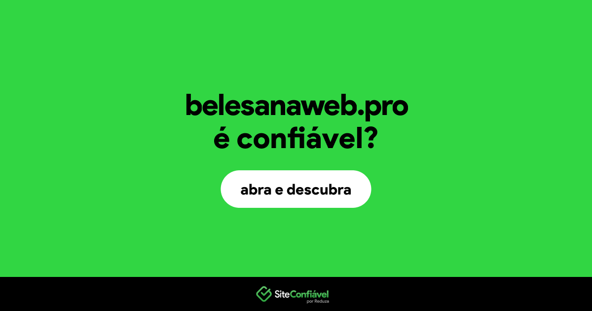 O site belesanaweb.pro é confiável?